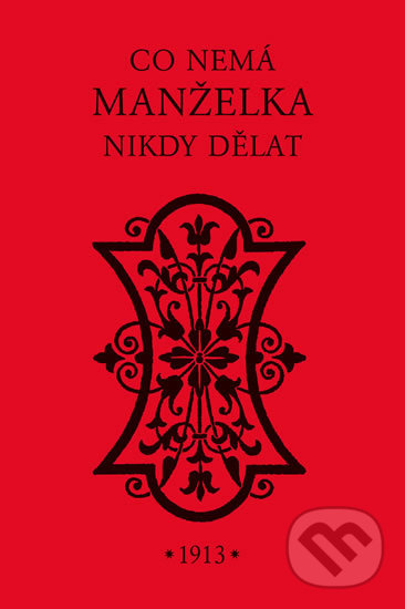 Kniha: Co nemá manželka nikdy dělat (Blanche Ebbutt). Pragma, 2017 Kniha: Co nemá manželka nikdy dělat (Blanche Ebbutt). Pragma, 2017