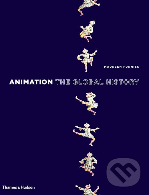 Kniha: Animation (Maureen Furniss). Thames & Hudson, 2016 Kniha: Animation (Maureen Furniss). Thames & Hudson, 2016