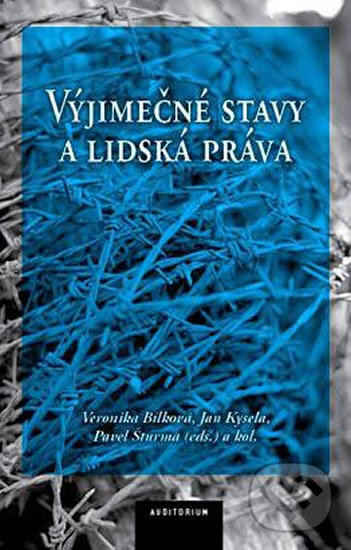 Kniha: Výjimečné stavy a lidská práva (Jan Kysela, Pavel Šturma a Veronika Bílková). Auditorium, 2016 Kniha: Výjimečné stavy a lidská práva (Jan Kysela, Pavel Šturma a Veronika Bílková). Auditorium, 2016