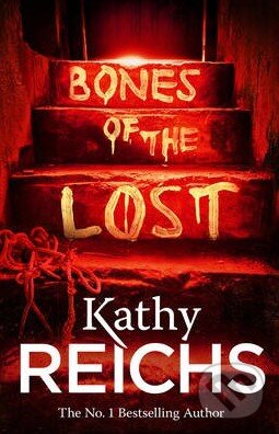 Kniha: Bones of the Lost (Kathy Reichs). Arrow Books, 2014 Kniha: Bones of the Lost (Kathy Reichs). Arrow Books, 2014