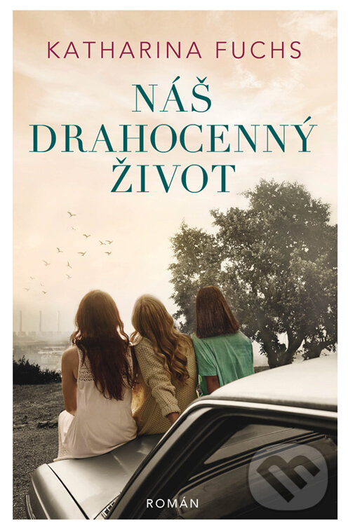 E-kniha: Náš drahocenný život (Katharina Fuchs). Red, 2024 E-kniha: Náš drahocenný život (Katharina Fuchs). Red, 2024