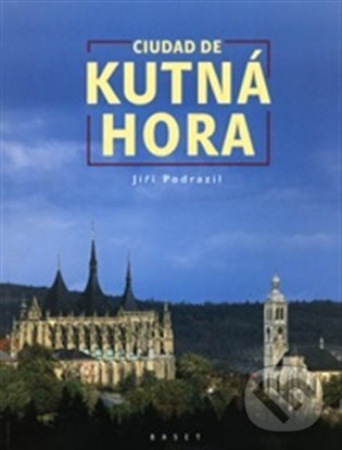Kniha: Ciudad de Kutná Hora (Vladislav Dudák). , 2004 Kniha: Ciudad de Kutná Hora (Vladislav Dudák). , 2004