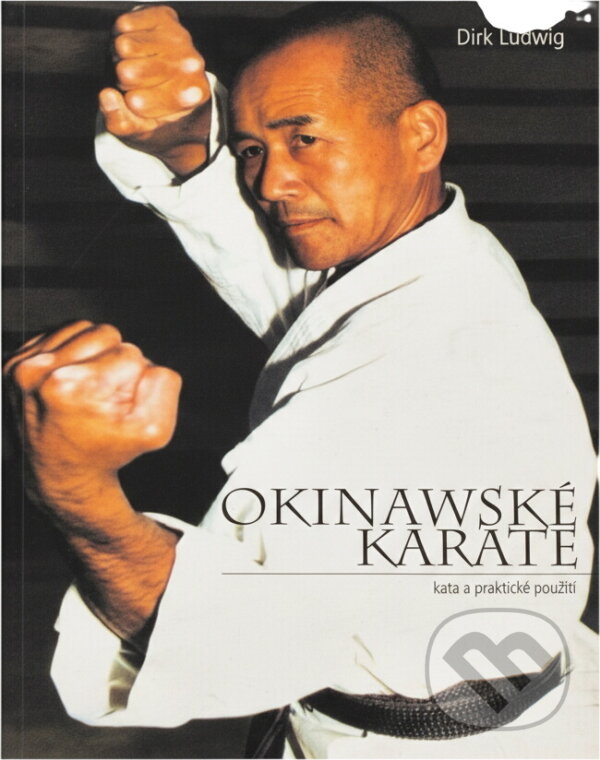 Kniha: Okinawské karate (Dirk Ludwig). , 2008 Kniha: Okinawské karate (Dirk Ludwig). , 2008