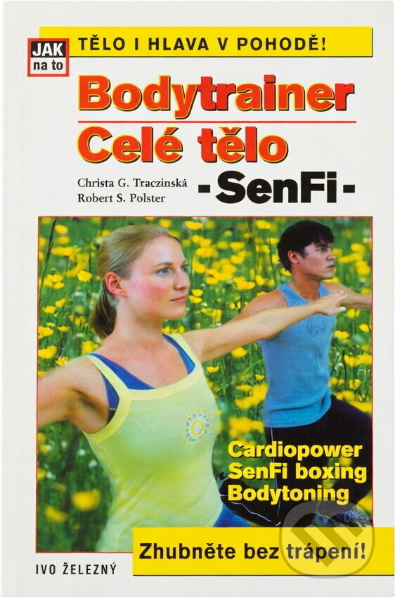Kniha: Bodytrainer - Celé tělo (neuvedený autor). , 2003 Kniha: Bodytrainer - Celé tělo (neuvedený autor). , 2003