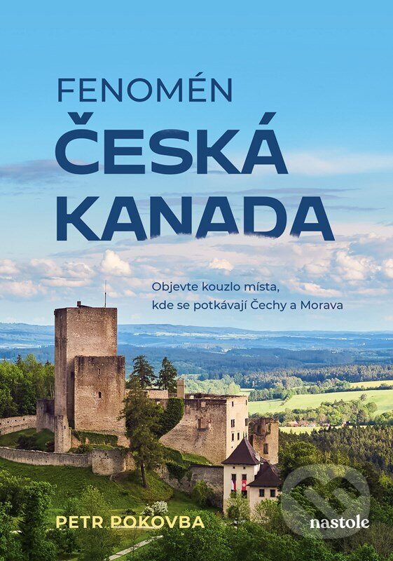Kniha: Fenomén Česká Kanada (Petr Pokovba). nastole, 2024 Kniha: Fenomén Česká Kanada (Petr Pokovba). nastole, 2024