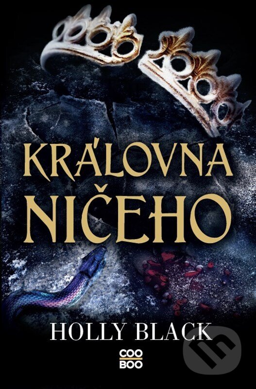 Kniha: Královna ničeho (Holly Black). CooBoo CZ, 2024 Kniha: Královna ničeho (Holly Black). CooBoo CZ, 2024