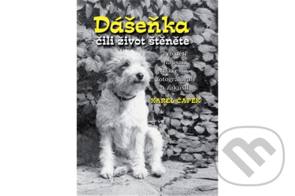 Kniha: Dášeňka čili život štěněte (Čapek Karel). Knižní expres, 2009 Kniha: Dášeňka čili život štěněte (Čapek Karel). Knižní expres, 2009