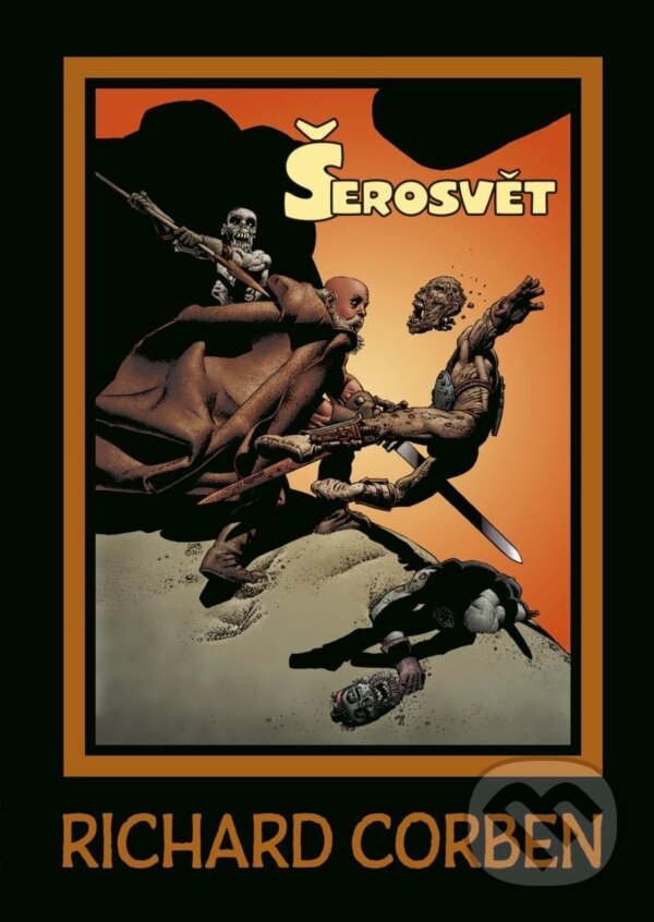Kniha: Šerosvět (Richard Corben). Comics centrum, 2024 Kniha: Šerosvět (Richard Corben). Comics centrum, 2024