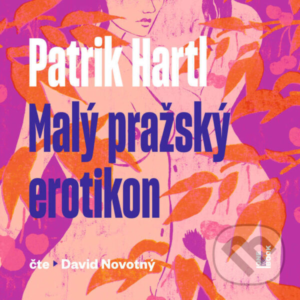 Audiokniha: Malý pražský erotikon (Patrik Hartl). OneHotBook, 2024 Audiokniha: Malý pražský erotikon (Patrik Hartl). OneHotBook, 2024