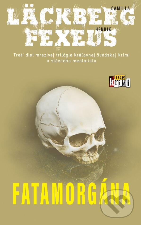 Kniha: Fatamorgána (Camilla Läckberg a Henrik Fexeus). Slovart, 2024 Kniha: Fatamorgána (Camilla Läckberg a Henrik Fexeus). Slovart, 2024