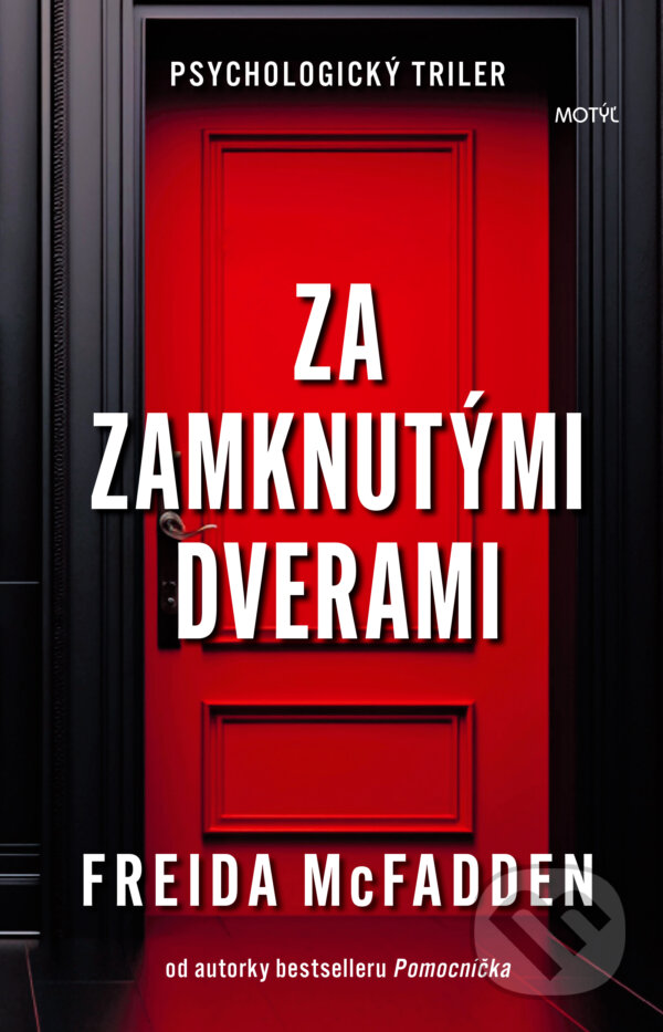 Kniha: Za zamknutými dverami (Freida McFadden). Motýľ, 2024 Kniha: Za zamknutými dverami (Freida McFadden). Motýľ, 2024