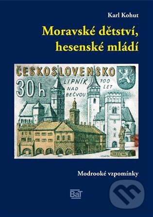 Kniha: Moravské dětství, hesenské mládí (Karl Kohut). Burian a Tichák, 2024 Kniha: Moravské dětství, hesenské mládí (Karl Kohut). Burian a Tichák, 2024