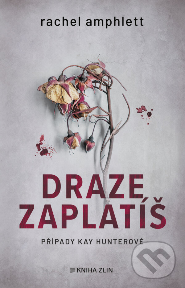 E-kniha: Draze zaplatíš (Rachel Amphlett). Kniha Zlín, 2024 E-kniha: Draze zaplatíš (Rachel Amphlett). Kniha Zlín, 2024