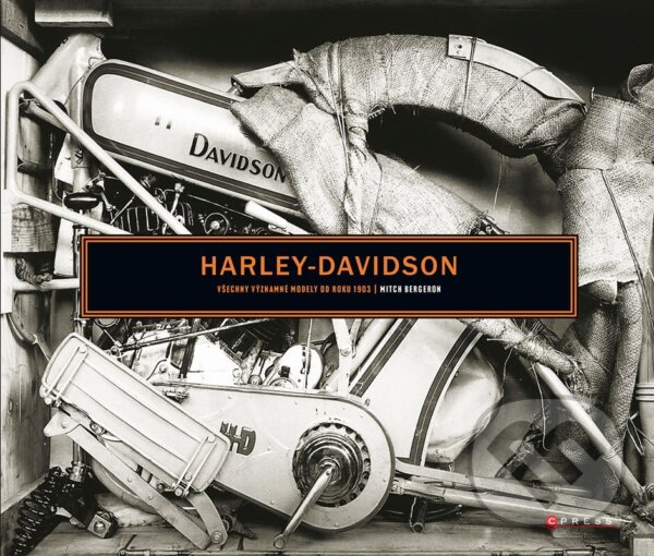 Kniha: Harley-Davidson (Mitchel Bergeron). CPRESS, 2024 Kniha: Harley-Davidson (Mitchel Bergeron). CPRESS, 2024