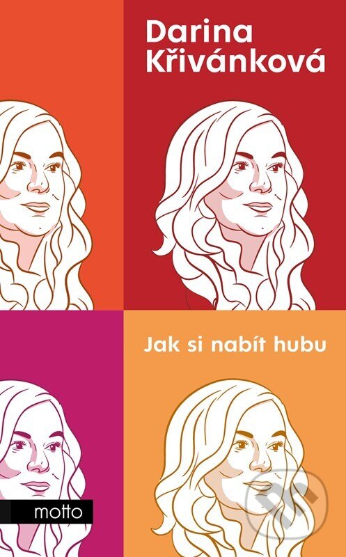 Kniha: Jak si nabít hubu (Darina Křivánková). Motto, 2024 Kniha: Jak si nabít hubu (Darina Křivánková). Motto, 2024