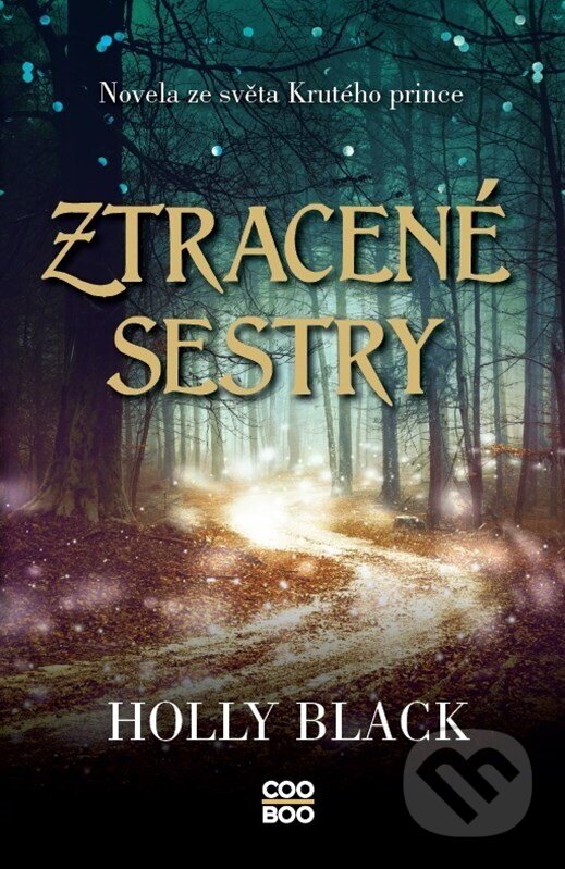 Kniha: Ztracené sestry (Holly Black). CooBoo CZ, 2024 Kniha: Ztracené sestry (Holly Black). CooBoo CZ, 2024