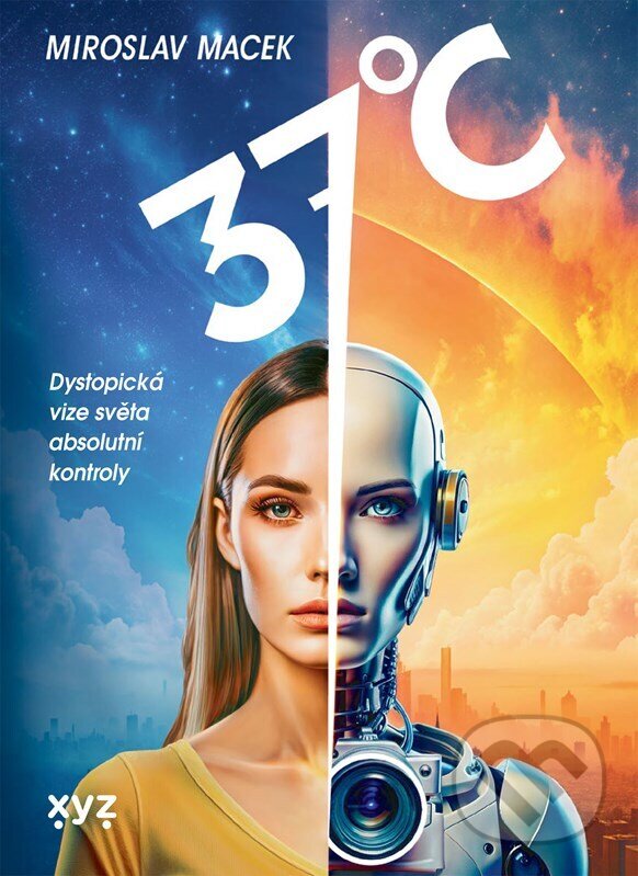 Kniha: 37 stupňů Celsia (Miroslav Macek). XYZ, 2024 Kniha: 37 stupňů Celsia (Miroslav Macek). XYZ, 2024