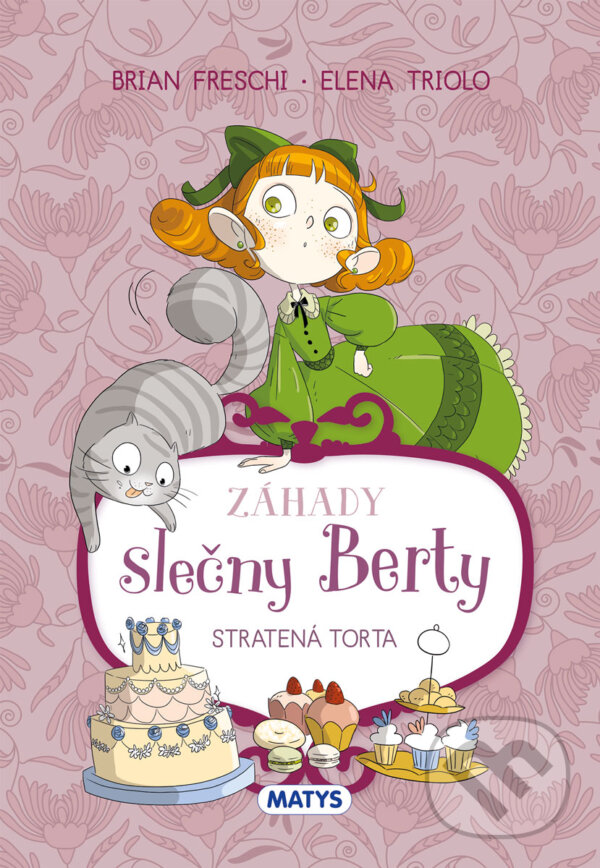 Kniha: Záhady slečny Berty: Stratená torta (Brian Freschi). Matys, 2024 Kniha: Záhady slečny Berty: Stratená torta (Brian Freschi). Matys, 2024