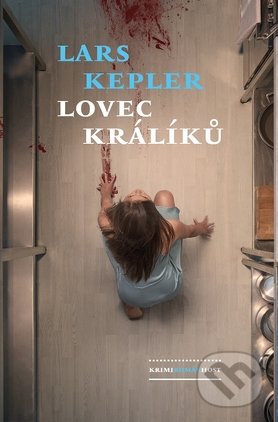 Kniha: Lovec králíků (Lars Kepler). Host, 2017 Kniha: Lovec králíků (Lars Kepler). Host, 2017