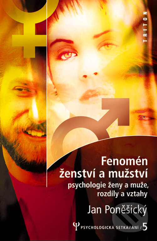 Kniha: Fenomén ženství a mužství (Jan Poněšický). Triton, 2008 Kniha: Fenomén ženství a mužství (Jan Poněšický). Triton, 2008