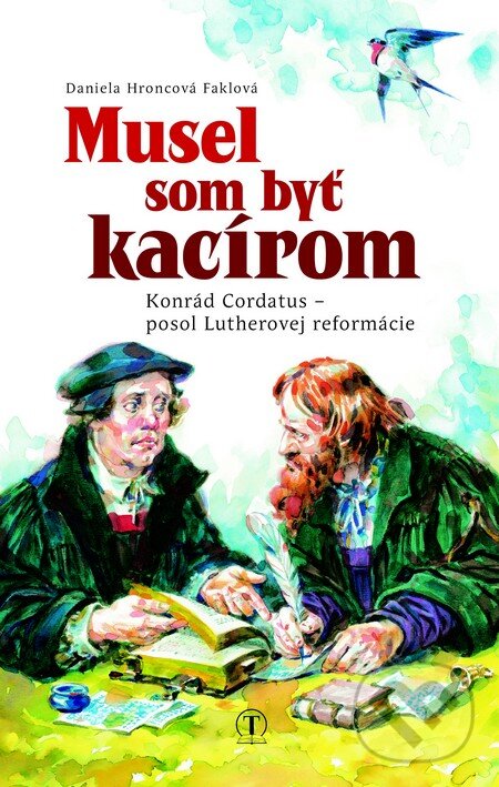 Kniha: Musel som byť kacírom (Daniela Hroncová-Faklová). Tranoscius, 2016 Kniha: Musel som byť kacírom (Daniela Hroncová-Faklová). Tranoscius, 2016