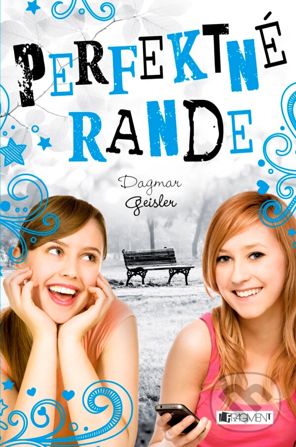 Kniha: Láska s. r. o.: Perfektné rande (Dagmar Geisler). Fragment, 2017 Kniha: Láska s. r. o.: Perfektné rande (Dagmar Geisler). Fragment, 2017
