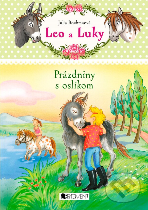 Kniha: Leo a Luky: Prázdniny s oslíkom (Julia Boehmeová). Fragment, 2017 Kniha: Leo a Luky: Prázdniny s oslíkom (Julia Boehmeová). Fragment, 2017