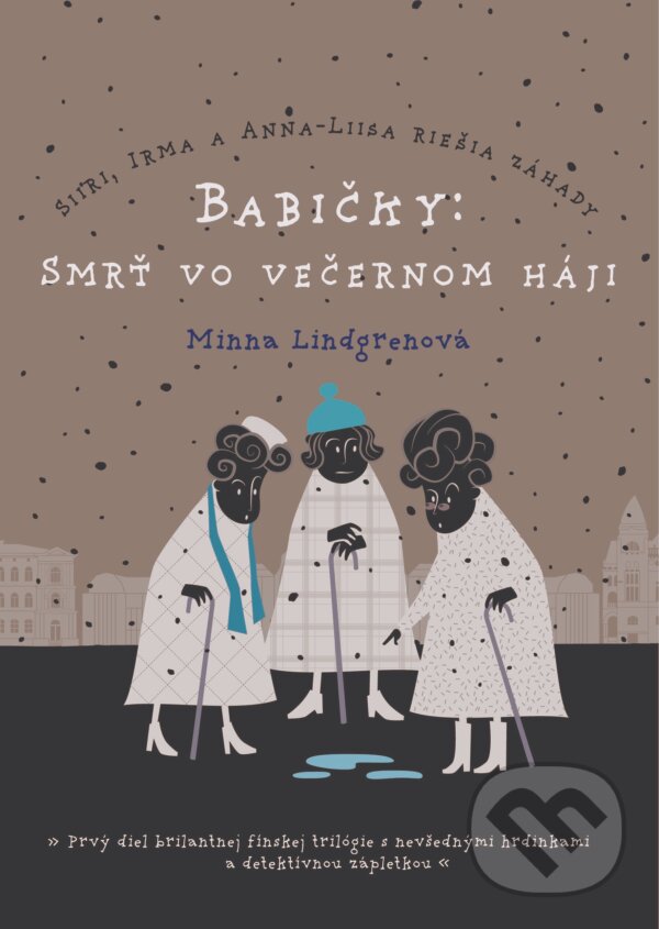Kniha: Babičky: Smrť vo večernom háji (Minna Lindgren). XYZ, 2017 Kniha: Babičky: Smrť vo večernom háji (Minna Lindgren). XYZ, 2017