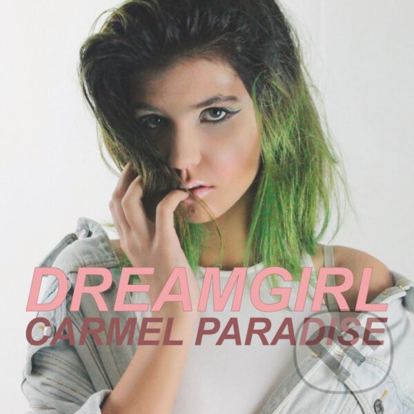Hudobné CD: Carmel Paradise: Dreamgirl (Hudobné albumy). Hudobné albumy, 2016 Hudobné CD: Carmel Paradise: Dreamgirl (Hudobné albumy). Hudobné albumy, 2016