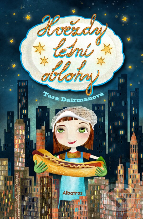 Kniha: Hvězdy letní oblohy (Tara Dairman). Albatros CZ, 2017 Kniha: Hvězdy letní oblohy (Tara Dairman). Albatros CZ, 2017