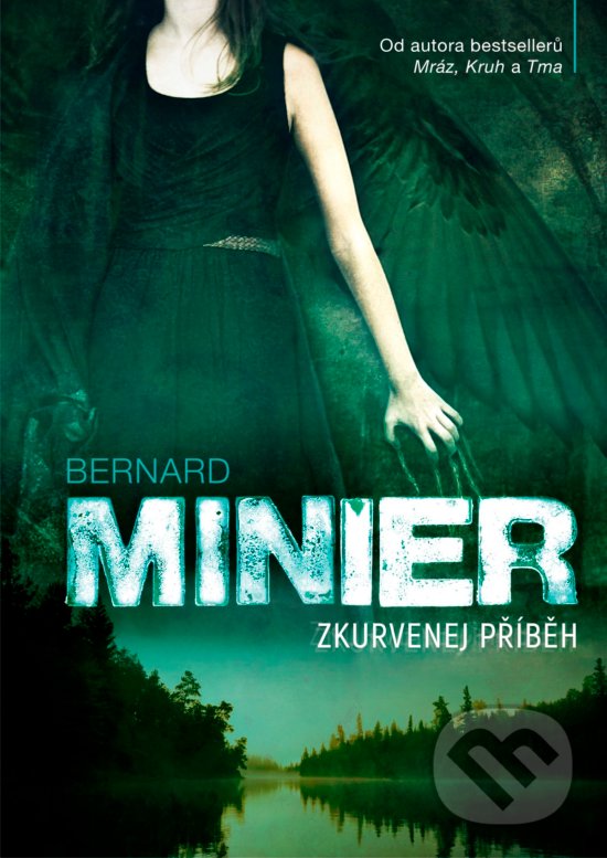 Kniha: Zkurvenej příběh (Bernard Minier). XYZ, 2017 Kniha: Zkurvenej příběh (Bernard Minier). XYZ, 2017