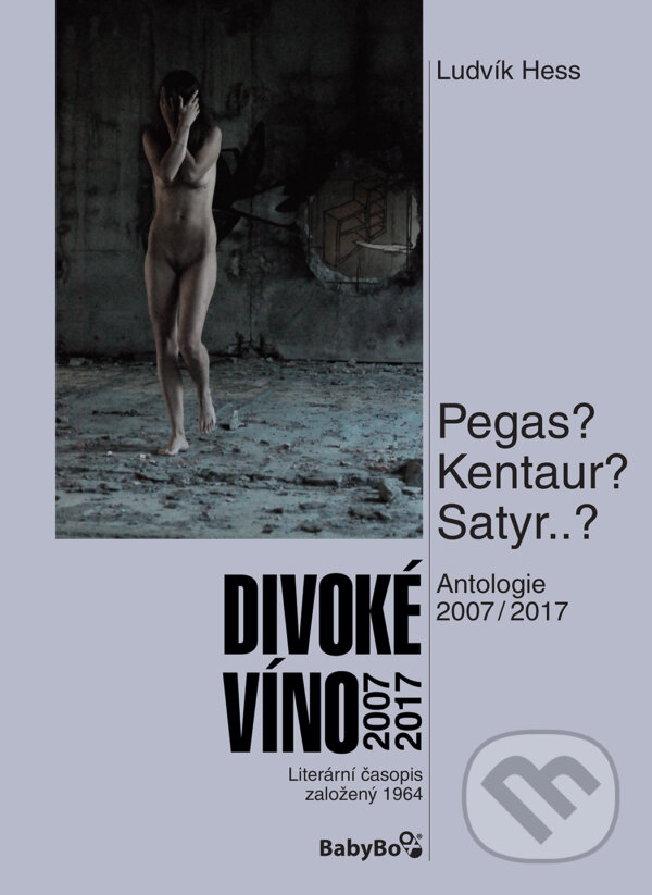 Kniha: Divoké víno: Antologie 2007–2017 (Ludvík Hess). Slovart CZ, 2017 Kniha: Divoké víno: Antologie 2007–2017 (Ludvík Hess). Slovart CZ, 2017