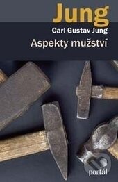 Kniha: Aspekty mužství (Carl Gustav Jung). Portál, 2017 Kniha: Aspekty mužství (Carl Gustav Jung). Portál, 2017
