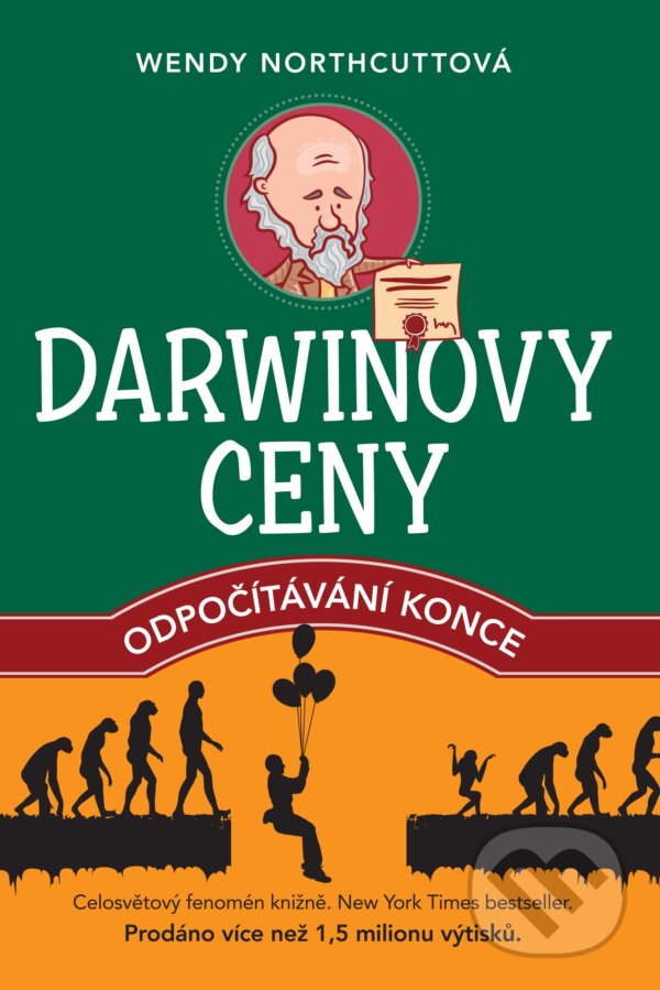 Kniha: Darwinovy ceny: Odpočítávání konce (Wendy Northcutt). XYZ, 2017 Kniha: Darwinovy ceny: Odpočítávání konce (Wendy Northcutt). XYZ, 2017