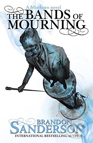 Kniha: The Bands of Mourning (Brandon Sanderson). Gollancz, 2016 Kniha: The Bands of Mourning (Brandon Sanderson). Gollancz, 2016