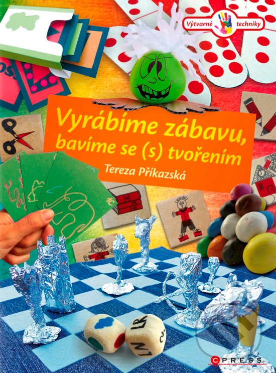 Kniha: Vyrábíme zábavu, bavíme se (s) tvořením (Tereza Příkazská). CPRESS, 2017 Kniha: Vyrábíme zábavu, bavíme se (s) tvořením (Tereza Příkazská). CPRESS, 2017