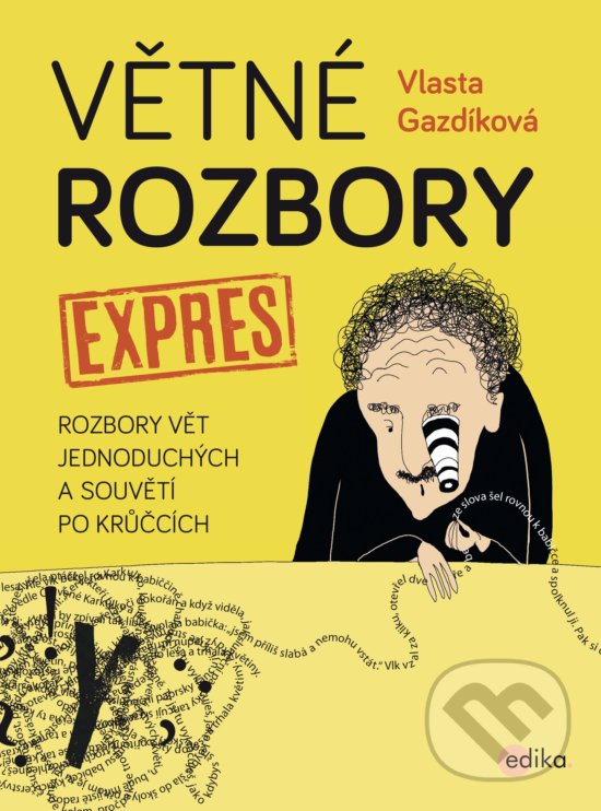 Kniha: Větné rozbory - expres (Vlasta Gazdíková). Edika, 2017 Kniha: Větné rozbory - expres (Vlasta Gazdíková). Edika, 2017