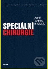 Kniha: Speciální chirurgie (Josef Vodička). Karolinum, 2013 Kniha: Speciální chirurgie (Josef Vodička). Karolinum, 2013