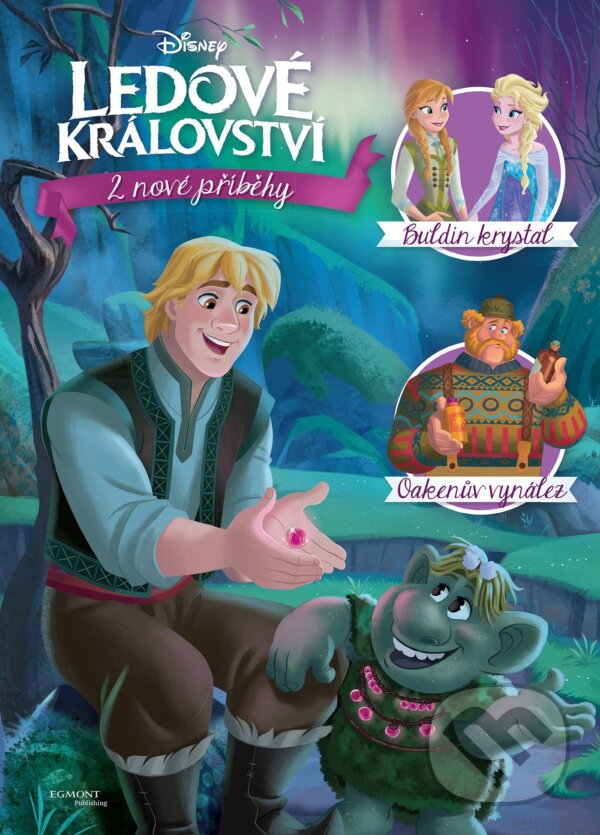 Kniha: Ledové království: 2 nové příběhy (Egmont ČR). Egmont ČR, 2017 Kniha: Ledové království: 2 nové příběhy (Egmont ČR). Egmont ČR, 2017