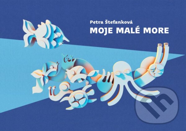 Kniha: Moje malé more (Petra Štefanková). Petra Štefanková, 2016 Kniha: Moje malé more (Petra Štefanková). Petra Štefanková, 2016