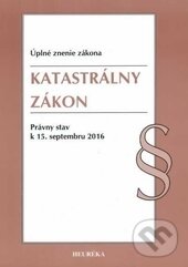 Kniha: Katastrálny zákon (Autorský kolektiv). Heuréka, 2016 Kniha: Katastrálny zákon (Autorský kolektiv). Heuréka, 2016
