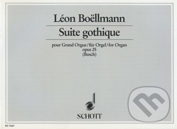 Kniha: Suite gothique (Léon Boellmann). SCHOTT MUSIC PANTON s.r.o., 1989 Kniha: Suite gothique (Léon Boellmann). SCHOTT MUSIC PANTON s.r.o., 1989