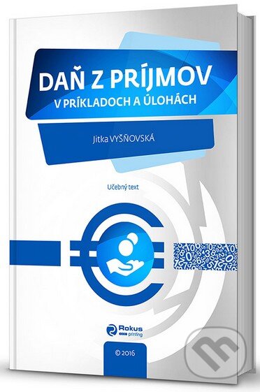 Kniha: Daň z príjmov v príkladoch a úlohách (Jitka Vyšňovská). Rokus Kniha: Daň z príjmov v príkladoch a úlohách (Jitka Vyšňovská). Rokus