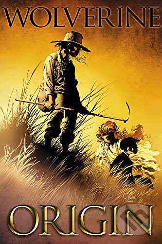 Kniha: Wolverine: Origin (Bill Jemas). Marvel, 2017 Kniha: Wolverine: Origin (Bill Jemas). Marvel, 2017