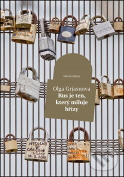 Kniha: Rus je ten, kdo miluje břízy (Olga Grjasnowa). Větrné mlýny, 2016 Kniha: Rus je ten, kdo miluje břízy (Olga Grjasnowa). Větrné mlýny, 2016