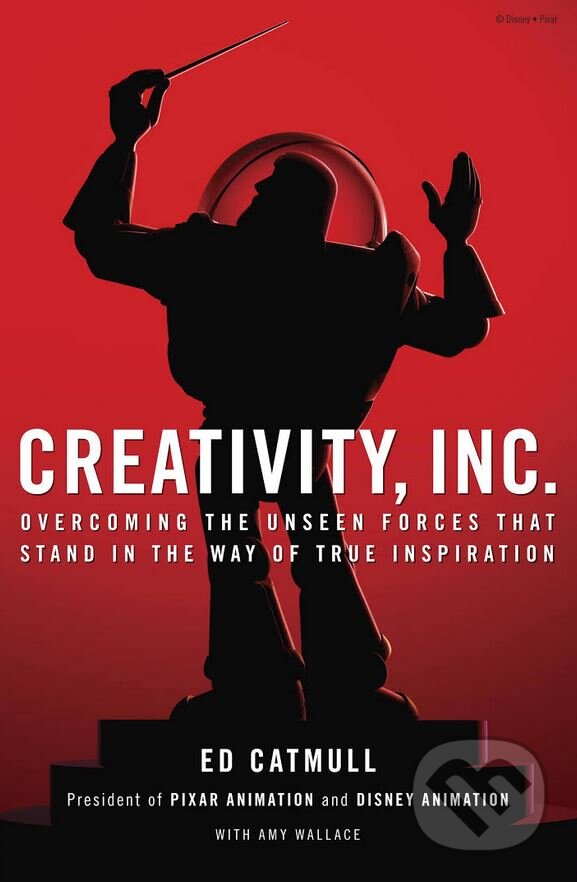 Kniha: Creativity, Inc. (Ed Catmull). Transworld, 2017 Kniha: Creativity, Inc. (Ed Catmull). Transworld, 2017