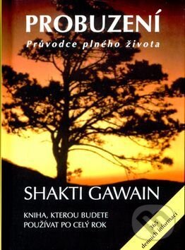 Kniha: Probuzení (Shakti Gawain). Pragma, 2004 Kniha: Probuzení (Shakti Gawain). Pragma, 2004