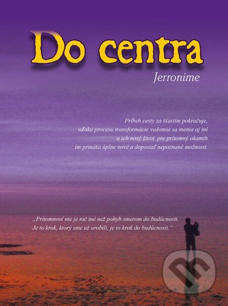 Kniha: Do centra (Jerronime). GC s.r.o., 2016 Kniha: Do centra (Jerronime). GC s.r.o., 2016