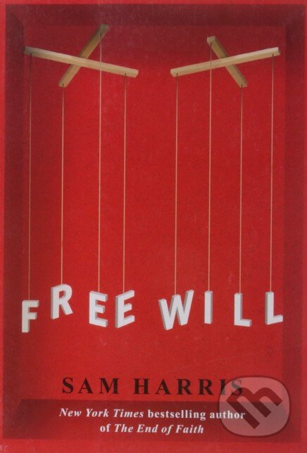 Kniha: Free Will (Sam Harris). Simon & Schuster, 2012 Kniha: Free Will (Sam Harris). Simon & Schuster, 2012
