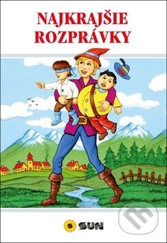 Kniha: Najkrajšie rozprávky (SUN). SUN, 2017 Kniha: Najkrajšie rozprávky (SUN). SUN, 2017